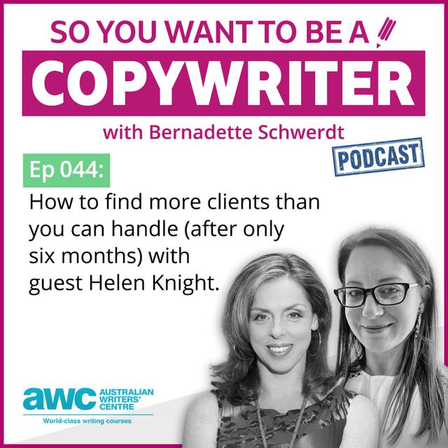 COPYWRITER 044: How to find more clients than you can handle (after only six months of starting out) - podcast episode cover