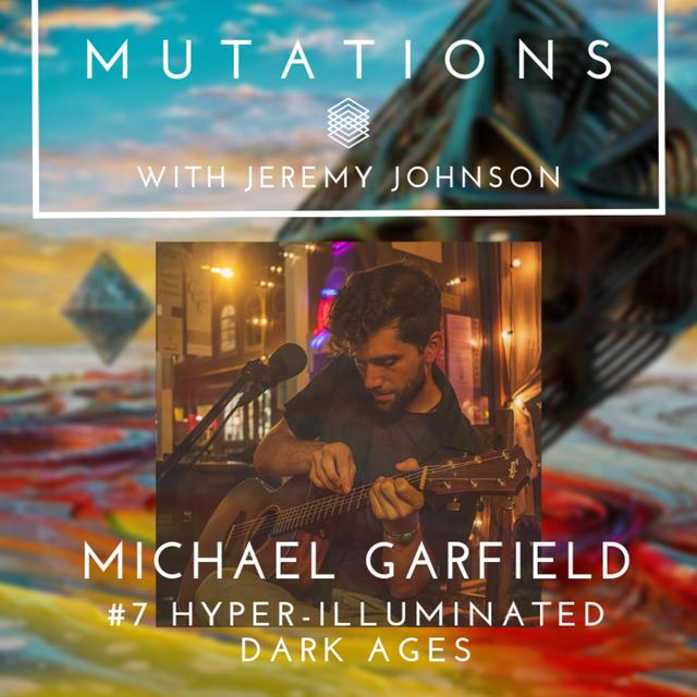 #7 Hyperilluminated Dark Ages with Michael Garfield - podcast episode cover