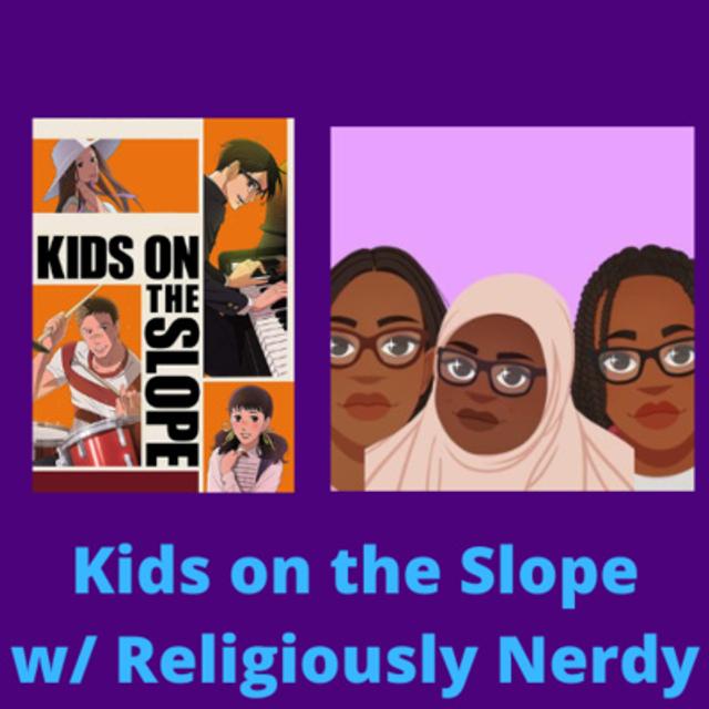 EP 68: Kids on the Slope w/ Religiously Nerdy - podcast episode cover