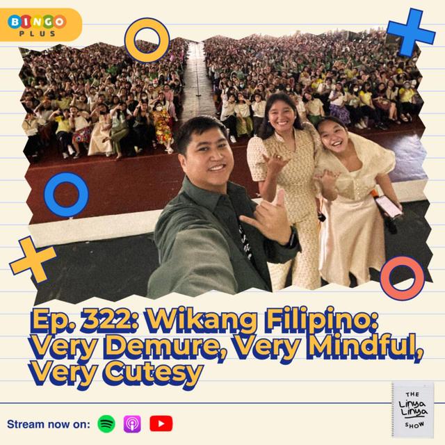 322: Wikang Filipino: Very Demure, Very Mindful, Very Cutesy - podcast episode cover