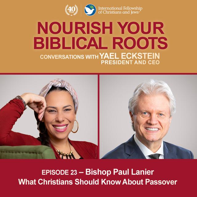 Conversations with Yael Eckstein: Bishop Paul Lanier — What Christians Should Know About Passover - podcast episode cover