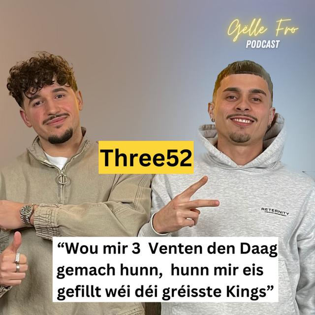 D'Founders vun Three52 huelen eis mat an d'Welt vum Sneaker Business - GËLLE FRO EP. 91 - podcast episode cover
