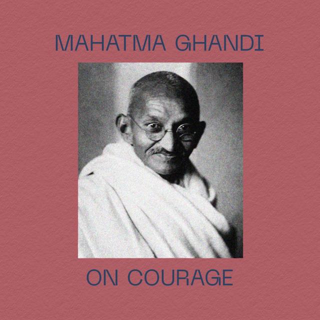 Mahatma Ghandi on Courage - podcast episode cover