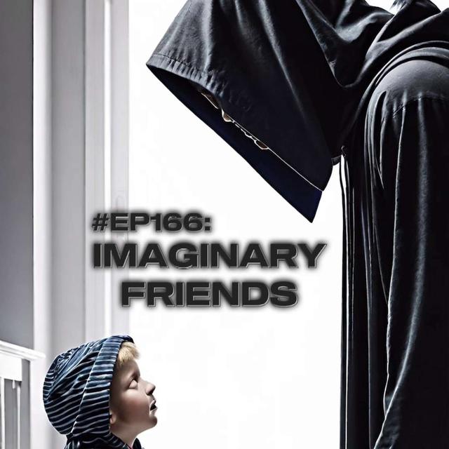 #Ep166: Imaginary Friends - podcast episode cover