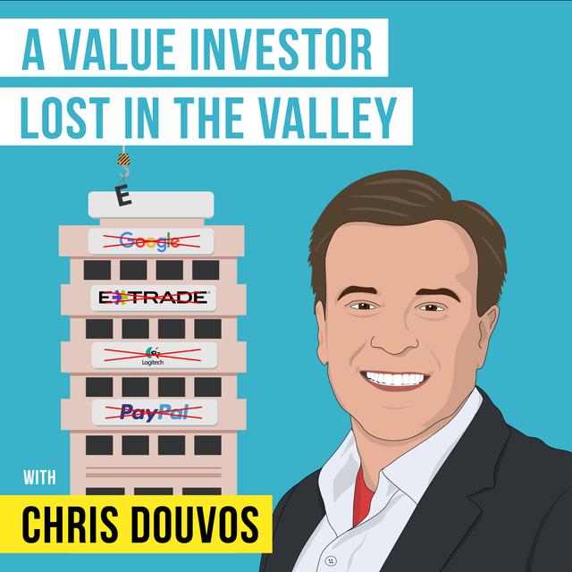 Chris Douvos – A Value Investor Lost in the Valley - [Invest Like the Best, EP.85] - podcast episode cover