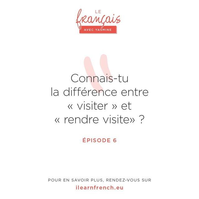 06. Quelle est la différence entre visiter et rendre visite ? - podcast episode cover