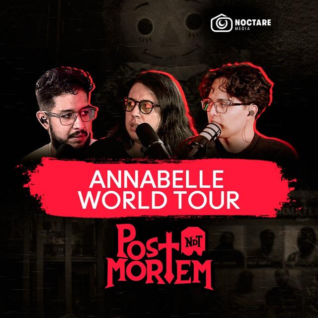 POSTMORTEM: ANNABELLE WORLD TOUR - Mayo 2025 - podcast episode cover