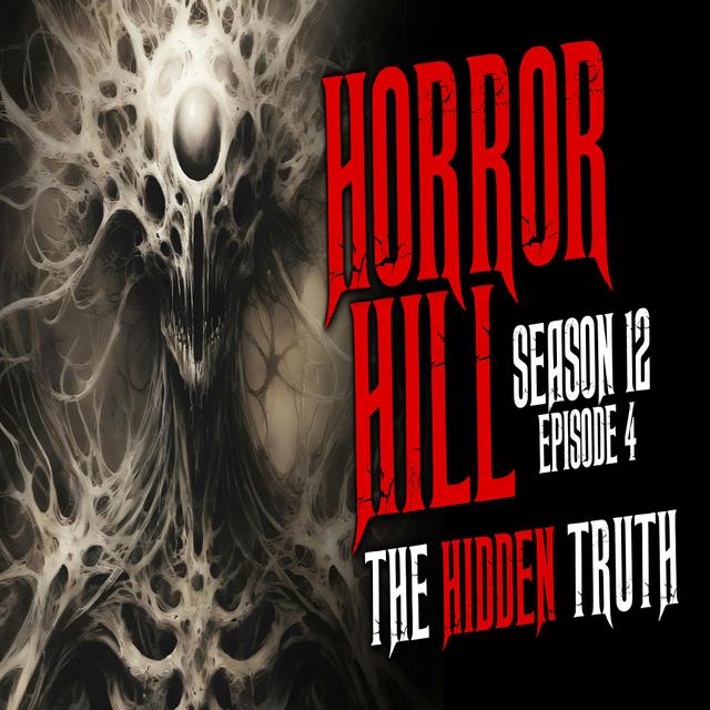 S12E04 - "The Hidden Truth" - Horror Hill - podcast episode cover