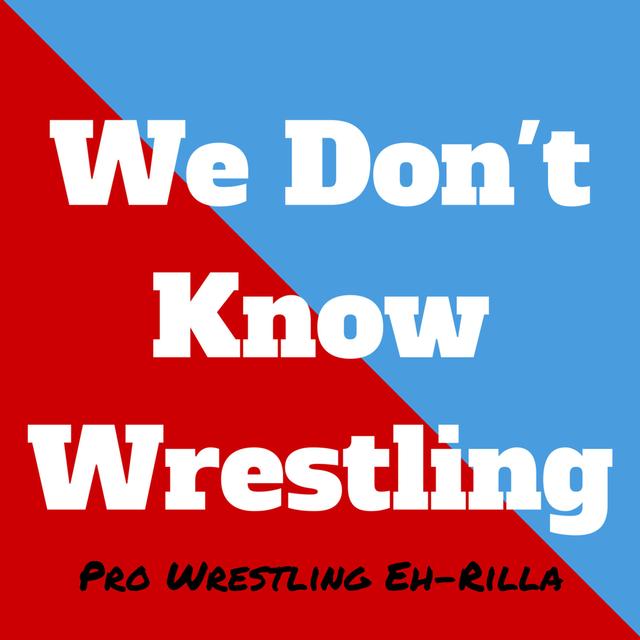 Pro Wrestling Eh-Rilla - podcast episode cover