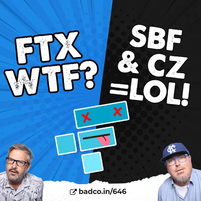 FTX WTF? SBF & CZ = LOL - BAD NEWS for Nov 7, 2022 - podcast episode cover