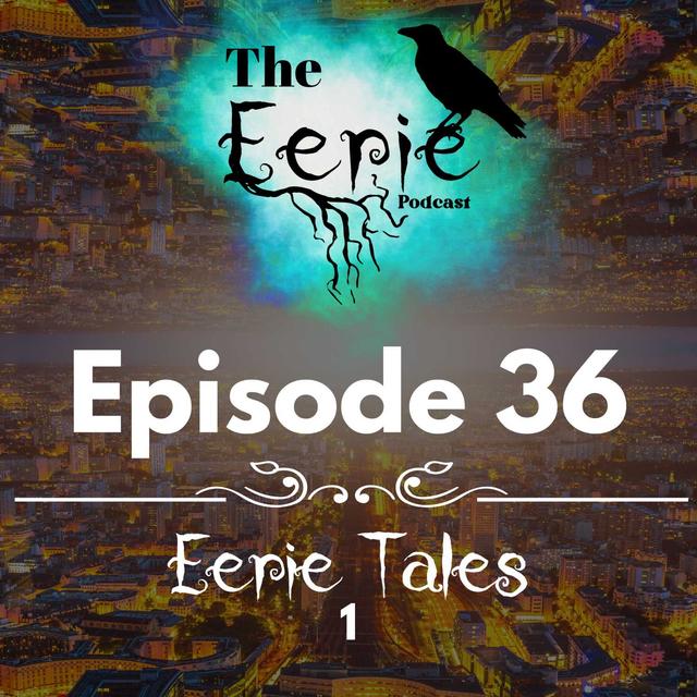 Eerie Tales 1 - My time in a parallel reality. - podcast episode cover