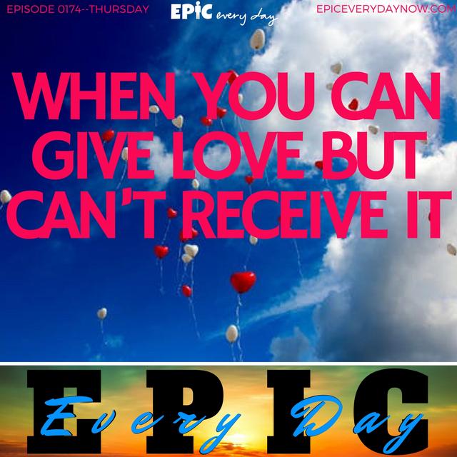 When You Can Give Love But Can’t Receive It - podcast episode cover