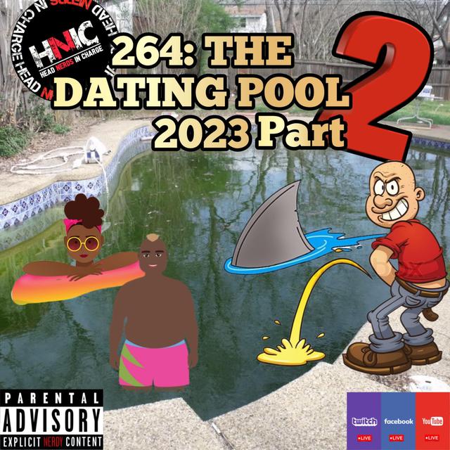 EPISODE 264: THE DATING POOL 2023 PART 2 - podcast episode cover