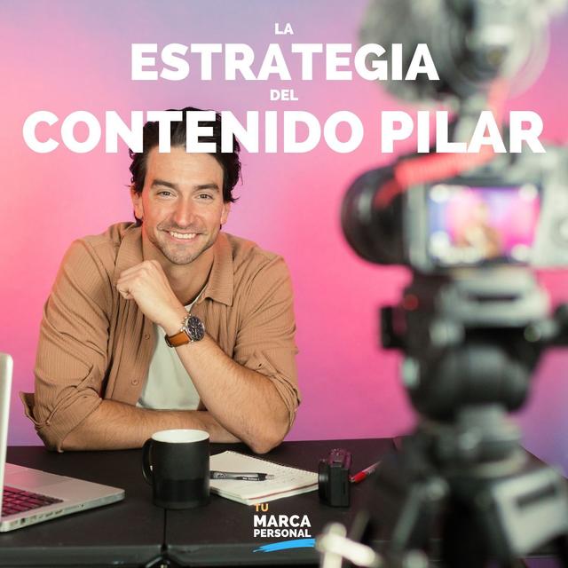 La Estrategia del Contenido Pilar - Tu Marca Personal con Luis Ramos - podcast episode cover