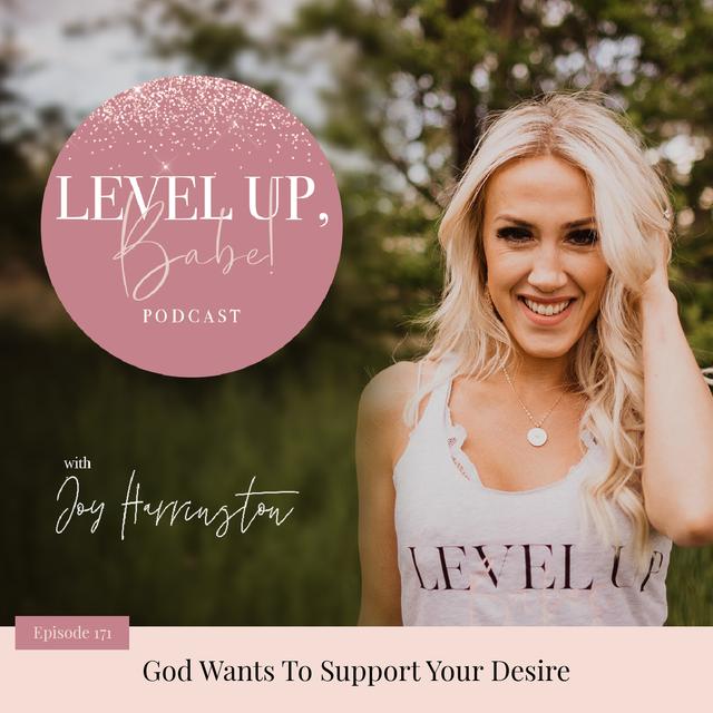 171. God Wants To Support Your Desire - podcast episode cover