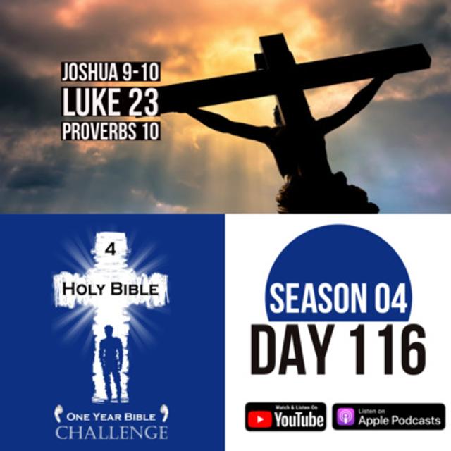 Day 116: Joshua annihilates the 5 Kings of Jerusalem | Jesus is nailed to a cross and then buried in a tomb - podcast episode cover