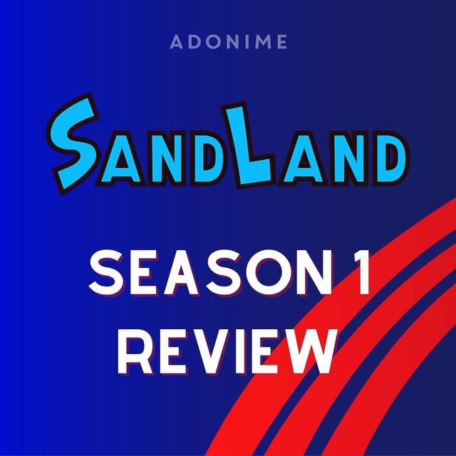 Sand Land Season 1 Review - podcast episode cover