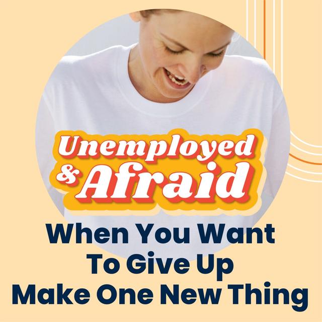 When You Want To Give Up Make One New Thing - podcast episode cover