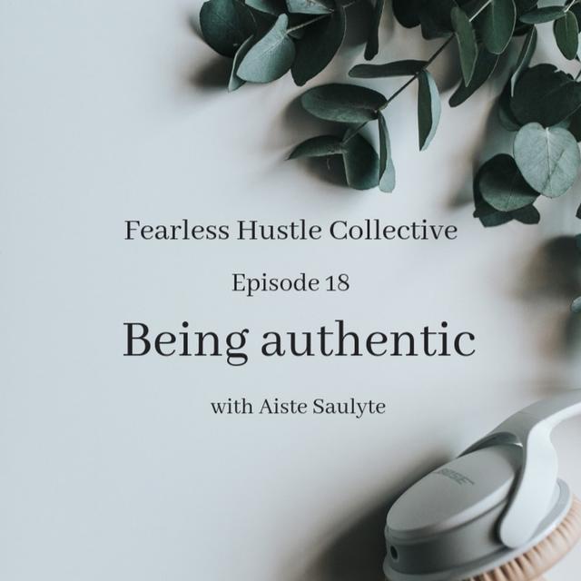 18: Being authentic with Aiste Saulyte - podcast episode cover