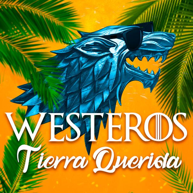 Presentamos: Westeros Tierra Querida - podcast episode cover