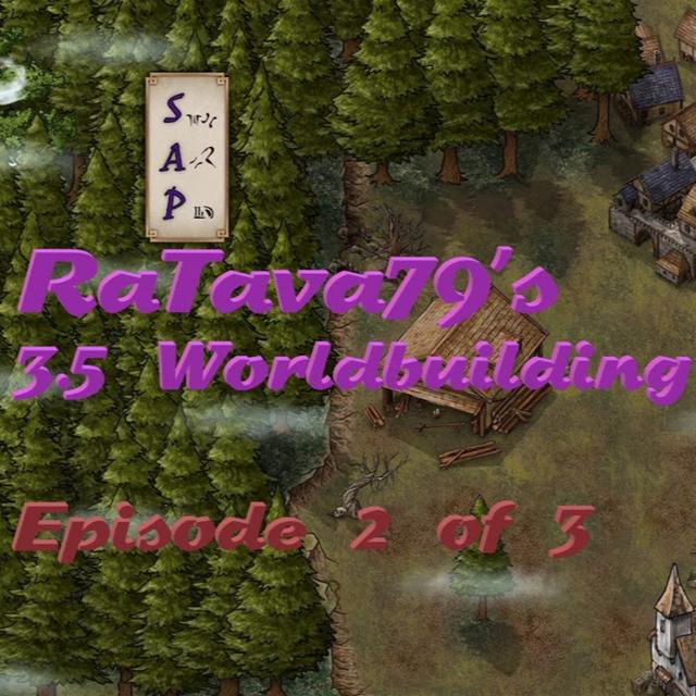 RaTava79 presents D&D 3.5 world building Episode 2 - podcast episode cover