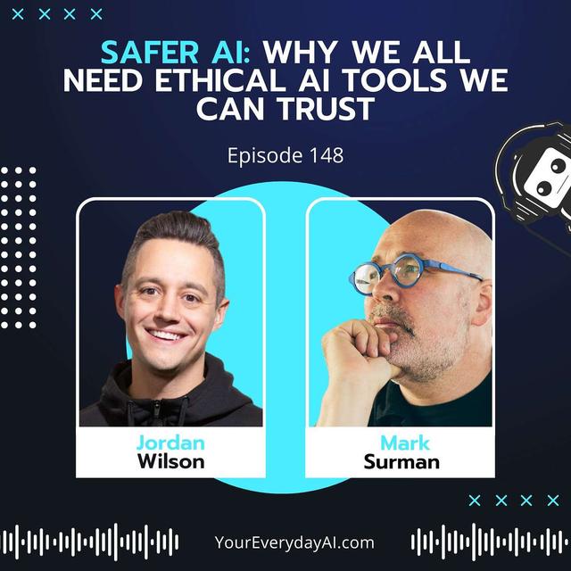 EP 148: Safer AI - Why we all need ethical AI tools we can trust - podcast episode cover