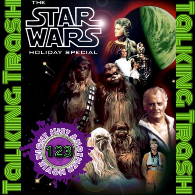 Talking Trash Episode 123: Star Wars Holiday special - podcast episode cover