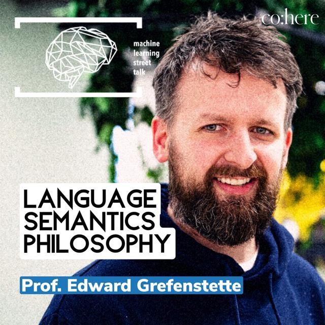 #103 - Prof. Edward Grefenstette - Language, Semantics, Philosophy - podcast episode cover