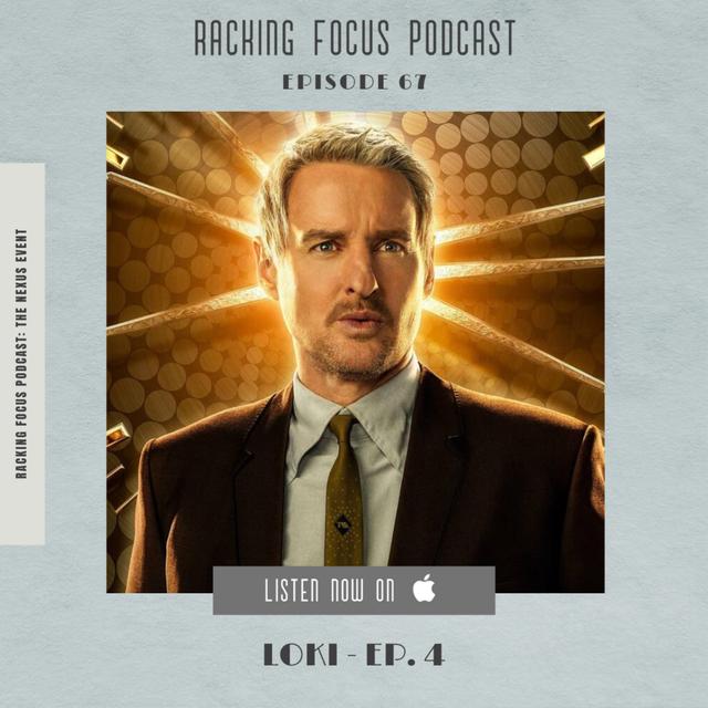 LOKI - The Nexus Event - Ep. 67 - Racking Focus Podcast - podcast episode cover