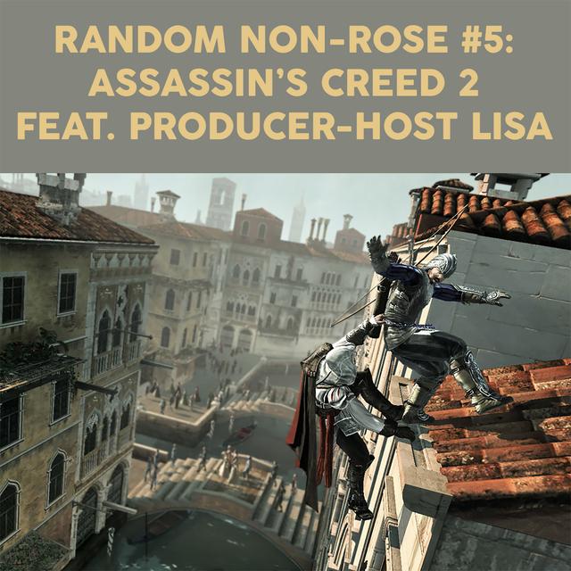 Random Non-Rose 5: Assassin's Creed 2 - podcast episode cover