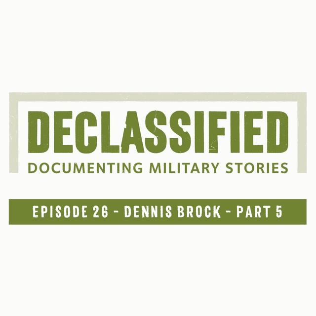 Episode 26 - Part 5 - Dennis Brock - podcast episode cover
