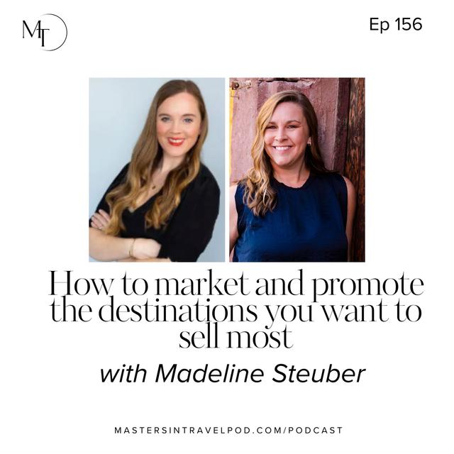 Ep 156 How to market and promote the destinations you want to sell most - podcast episode cover
