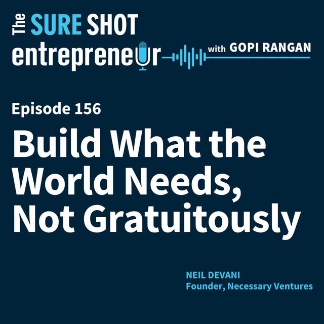Build What the World Needs, Not Gratuitously - podcast episode cover
