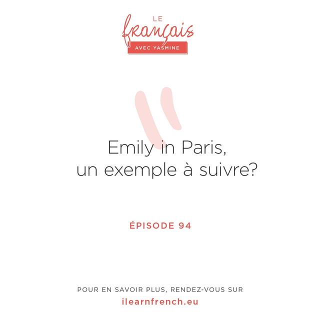 94. Emily in Paris : un exemple à suivre ? - podcast episode cover