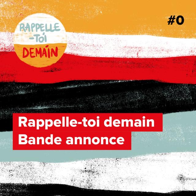 Rappelle-toi demain | Bande annonce - podcast episode cover