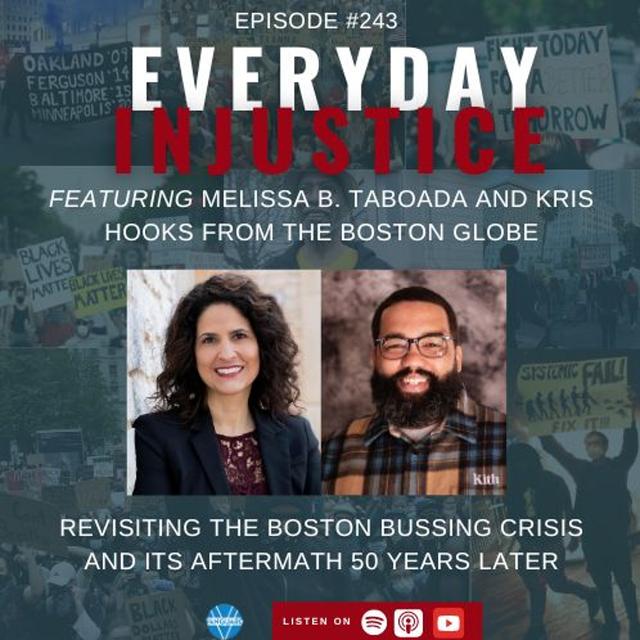 Everyday Injustice Podcast Episode 243: Busing in Boston – Fifty Years Later - podcast episode cover