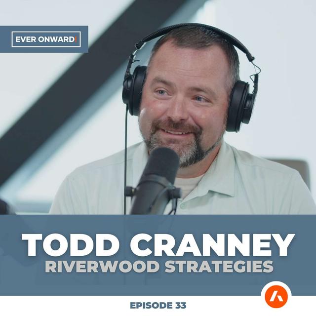 Todd Cranney: From Farm to Politics | Ever Onward - Ep. 33 - podcast episode cover