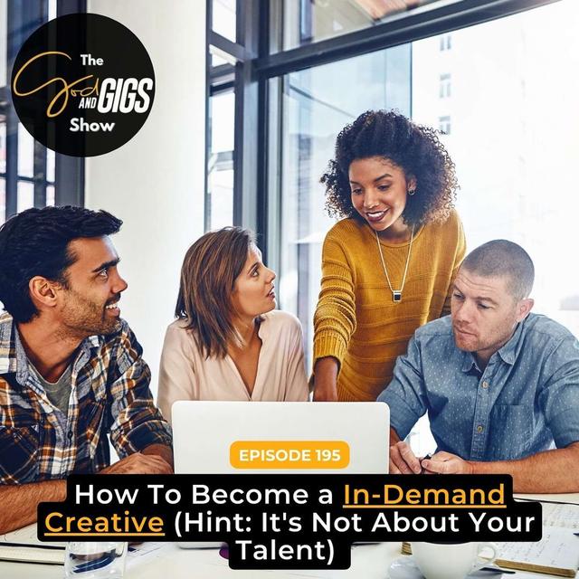 How To Become An In-Demand Creative (Hint: It's Not About Your Talent) - podcast episode cover