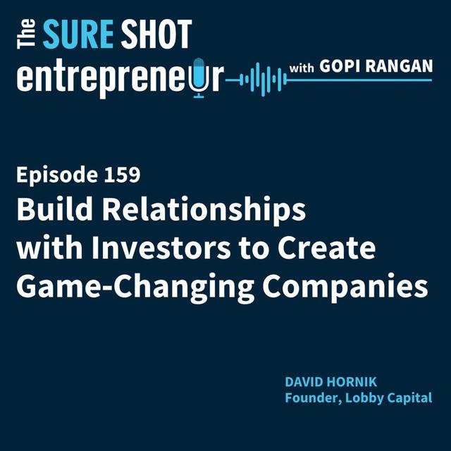 Build Relationships with Investors to Create Game‑Changing Companies - podcast episode cover
