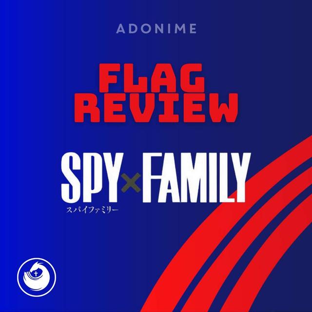 Flag Review: Spy X Family - podcast episode cover