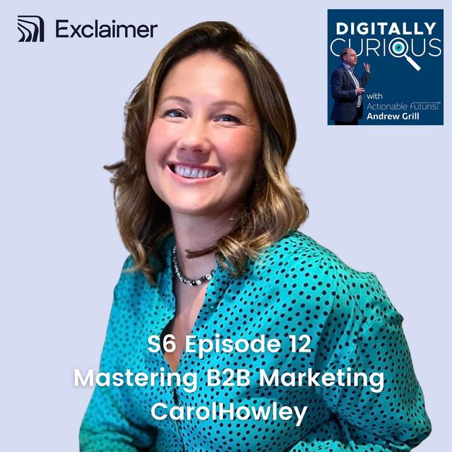 S6 Episode 12: Mastering B2B Marketing: Insights from Exclaimer’s CMO Carol Howley - podcast episode cover