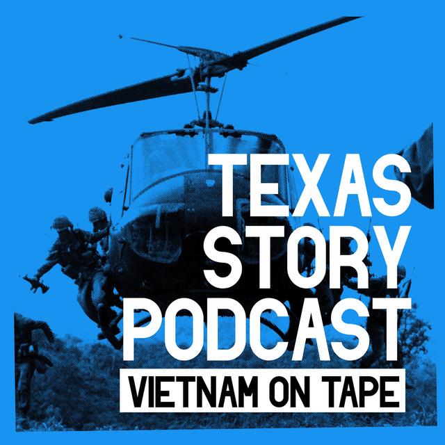 Episode 2 // Vietnam on Tape: A Texas Story Podcast - podcast episode cover