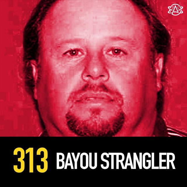 313 - The Bayou Strangler - Serial Killer Ronald Dominique - podcast episode cover