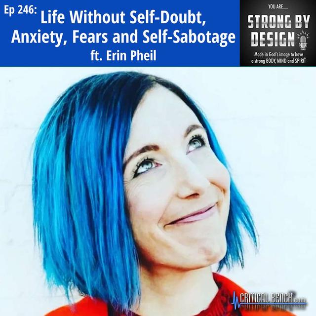 Ep 246 Life Without Self-Doubt, Anxiety, Fears and Self-Sabotage ft. Erin Pheil - podcast episode cover
