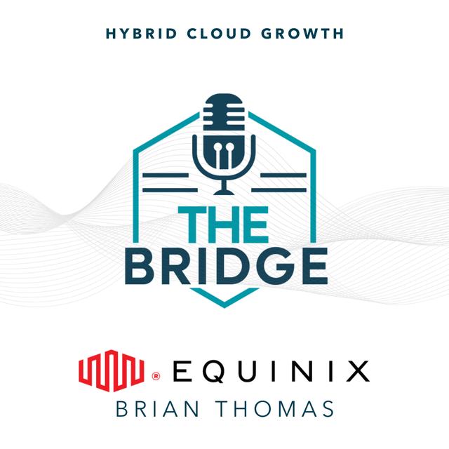Hybrid Cloud Growth with Brian Thomas of Equinix - podcast episode cover