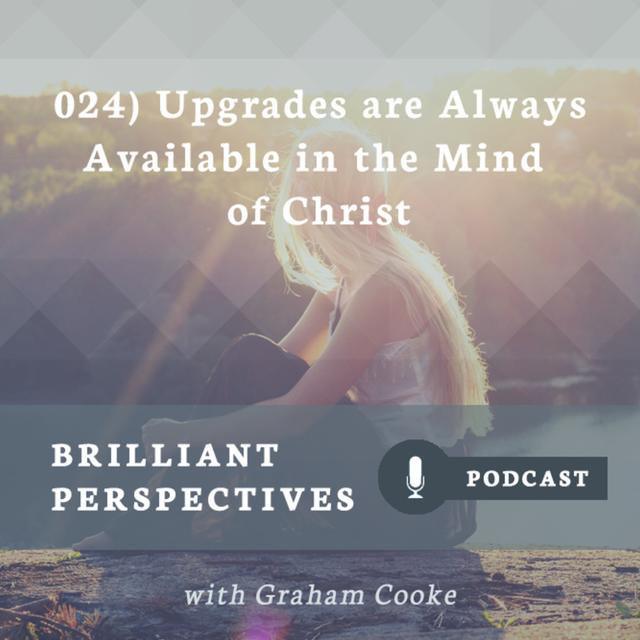 Upgrades are Always Available In the Mind of Christ - podcast episode cover