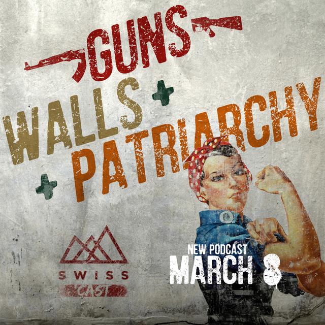 SwissCast with Suhaib Webb: Guns, Walls and Patriarchy - podcast episode cover
