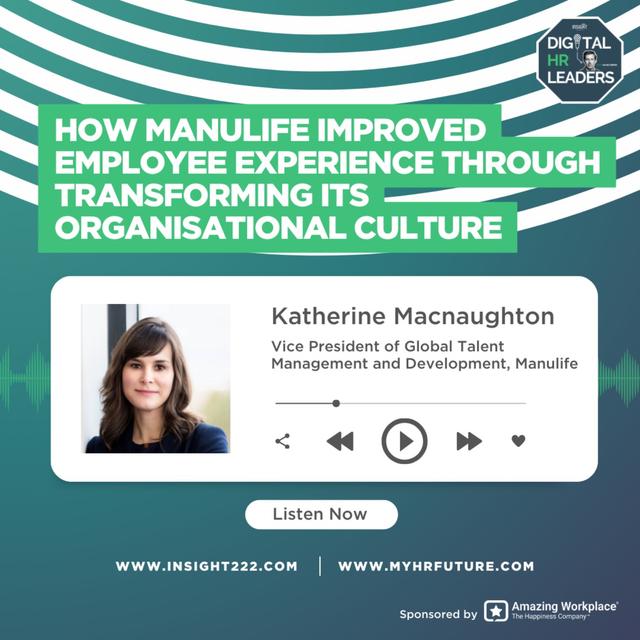 How Manulife Improved Employee Experience Through Transforming Its Organisational Culture (an Interview with Katherine Macnaughton) - podcast episode cover