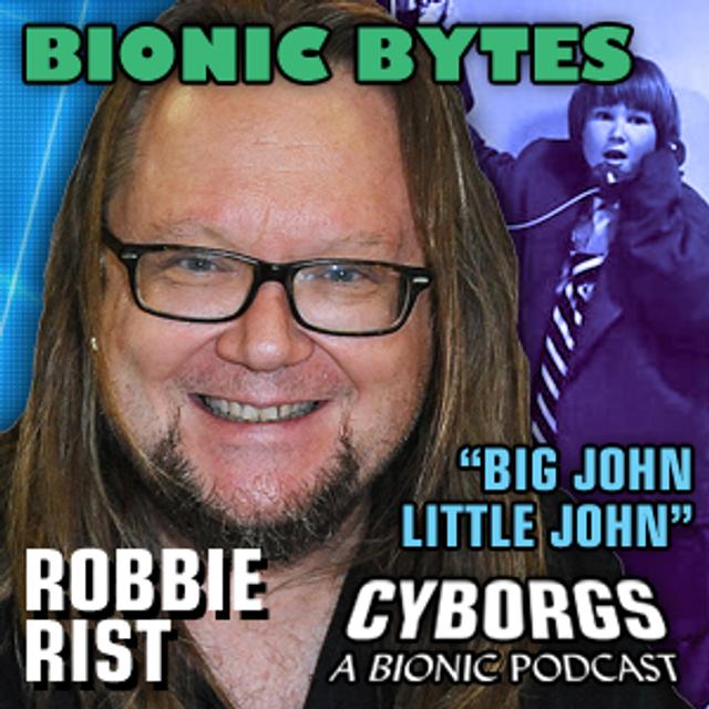 Bionic Bytes: Robbie Rist on "Big John Little John" - podcast episode cover
