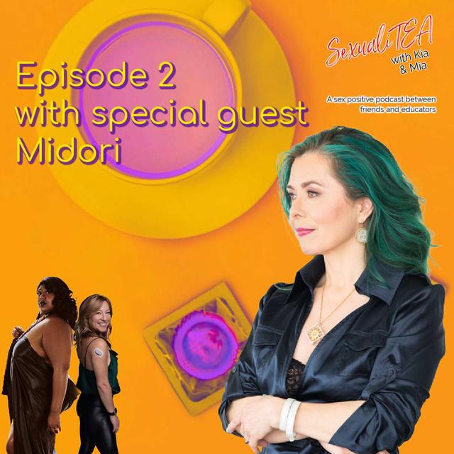 SexualiTea with special guest Midori - podcast episode cover